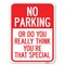 Signmission No Parking or Do You Really Think You Are That Special Rust Proof Parking, A-1824-23614 A-1824-23614 - alternate 1
